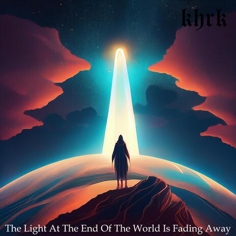 The Light At The End Of The World Is Fading Away cover art