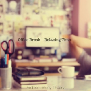 Office Break - Relaxing Time