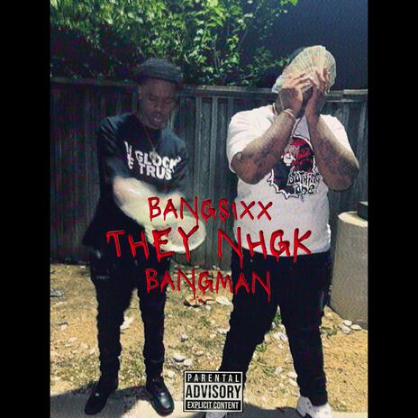 They NHGK ft. Bangman