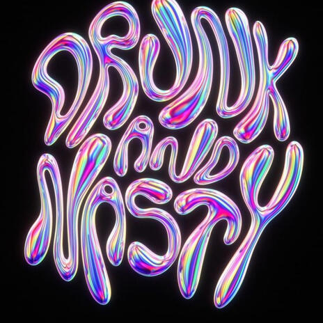 Drunk and nasty ft. 100myle$ cover art