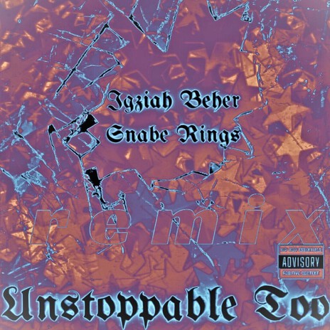 Unstoppable Too (Remix) ft. Igziah Beher