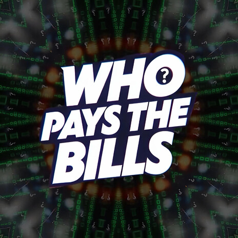 Who Pays The Bills