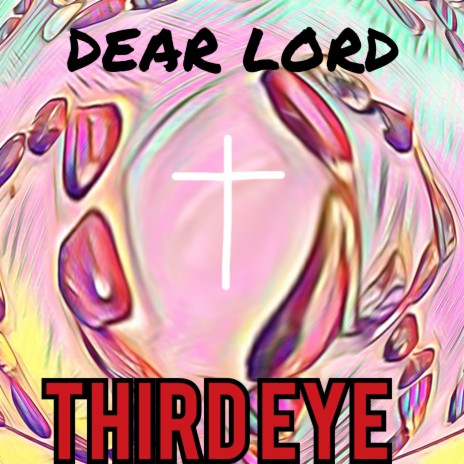ThirdEye - Dear Lord Dear Lord (2022 Remastered Version) cover art