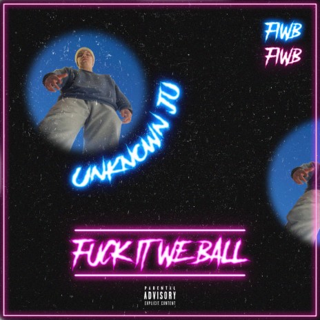 FUCK IT WE BALL cover art