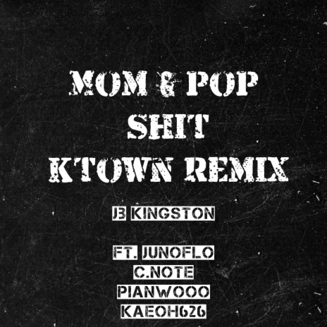 Mom & Pop Shit (KTOWN Remix) ft. Junoflo, C.Note, Pianwooo & Kaeoh626 cover art