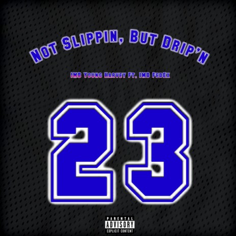 Not Slippin, But Drip'n ft. IMB FedEx cover art