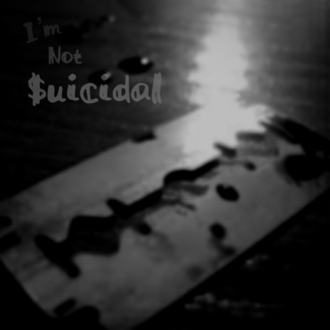 I'm Not $uicidal cover art