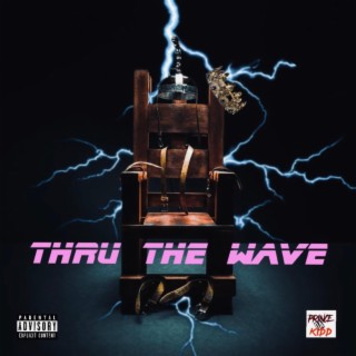 THRU THE WAVE