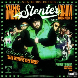 SLENTER CITY VOL 1: GEEN VRETEN IS GEEN VREDE (HOSTED BY MOCABZ)