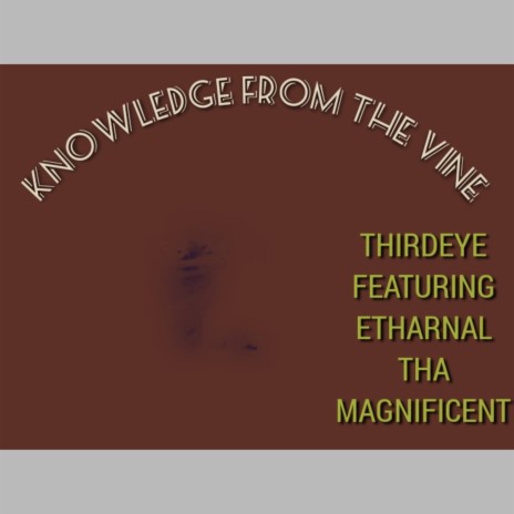 Knowledge from the vine ft. Ethernahl Tha Magnificent cover art