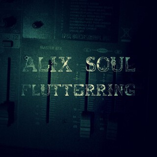 Alix Soul... FLUTTERRING