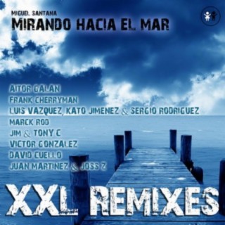 Mirando Hacia El Mar Xxl Remixes