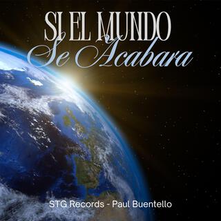 Si El Mundo Se Acabara ft. Paul Buentello cover art