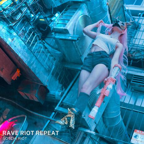 RAVE RIOT REPEAT cover art