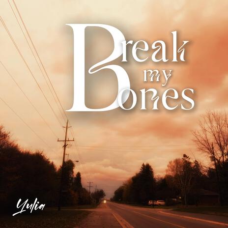 Break My Bones cover art