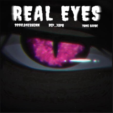 Real Eyes ft. Dep_xoph & Yung Havøc cover art