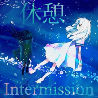 Intermission / Kyukei