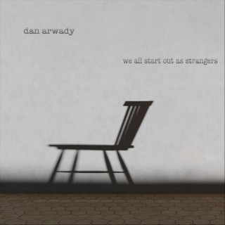 We All Start Out As Strangers