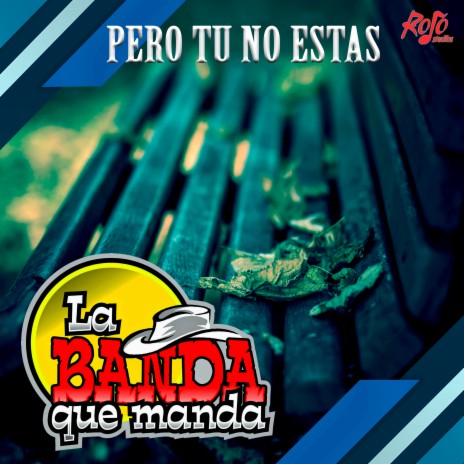 Pero Tu No Estas