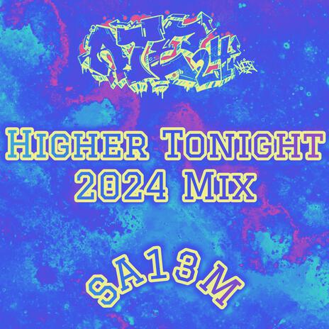 Higher Tonight 2024 Mix (Supercharged Version) ft. SA13M cover art