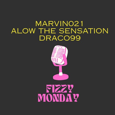 Fizzy monday ft. Draco99 & Alow The Sensation cover art