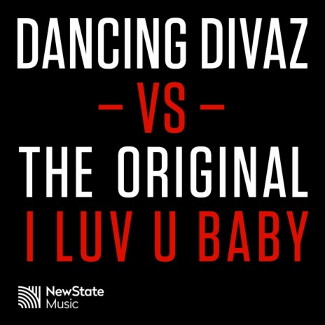 I Luv U Baby (Dancing Divaz Extended 2016 Mix) ft. The Original