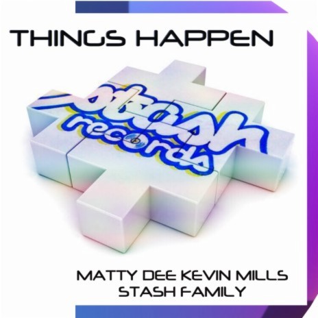 Things Happen ft. Matty Dee & Stash Family cover art