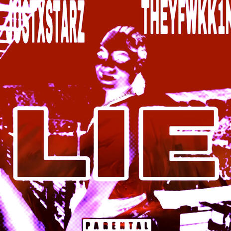 LIE ft. THEYFWKK1N