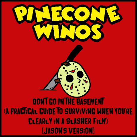Don’t Go in the Basement: A Practical Guide to Surviving When You’re Clearly in a Slasher Film (Jason's Version) cover art