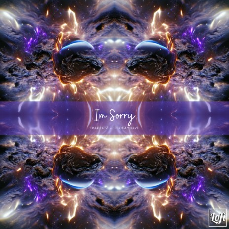 Im Sorry ft. Fractus! cover art