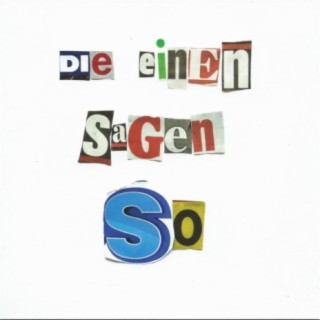 Die Einen sagen so, die Anderen sagen so
