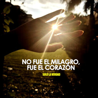NO FUE EL MILAGRO, FUE EL CORAZÓN cover art