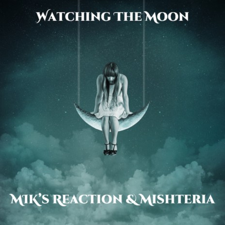 Watching The Moon ft. Mishteria