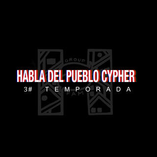 Habla Del Pueblo Cypher Temporada III