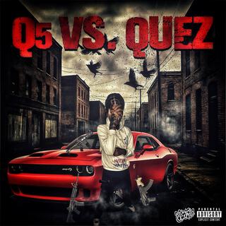 Q5 vs. Quez
