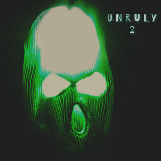 UNRULY 2