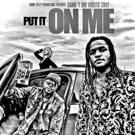 Put It On Me ft. Karlito Sway cover art