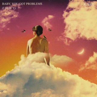 Baby, You Got Problems (I Don't) (Acoustic) cover art