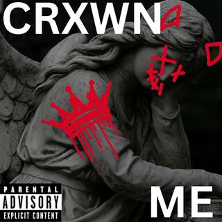 CRXWN ME