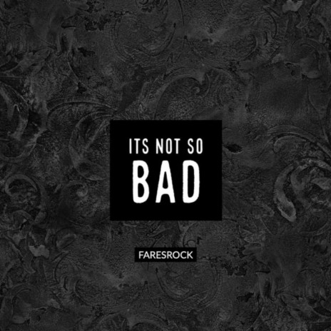 It's Not So Bad cover art