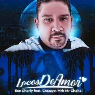 Locos De Amor ft. Crazzye & Mrk Mr Chakal cover art