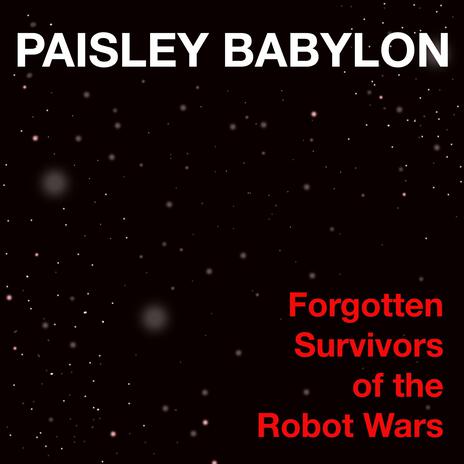 Forgotten Survivors of the Robot Wars cover art