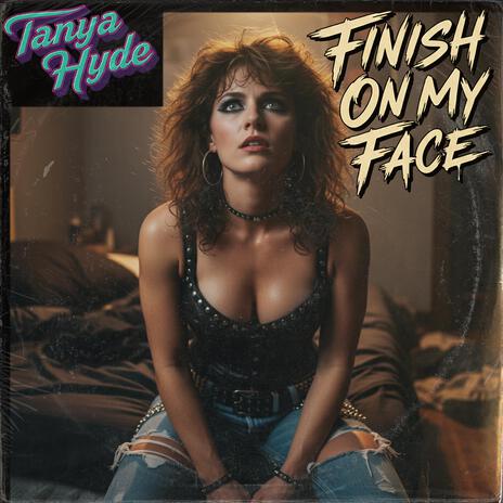 Finish On My Face ft. Tanya Hyde cover art