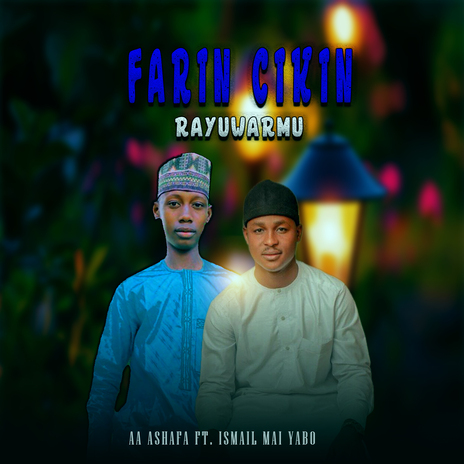 Farin Cikin Rayuwarmu ft. Ismail Mai Yabo cover art