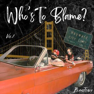 Who's To Blame?, Vol. 2