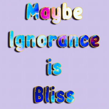 Maybe Ignorance is Bliss (Instrumental) cover art