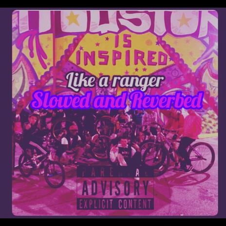 Like a ranger (slowed & Reverbed) ft. We$t cover art