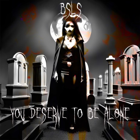 You Deserve To Be Alone cover art