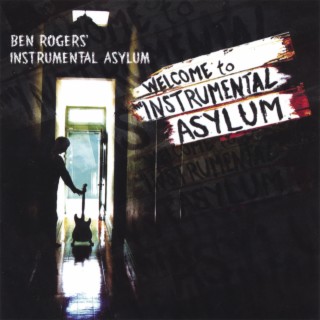 Ben Rogers' Instrumental Asylum