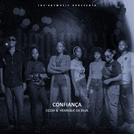 Confiança ft. Ciizay & Henrique da Silva cover art